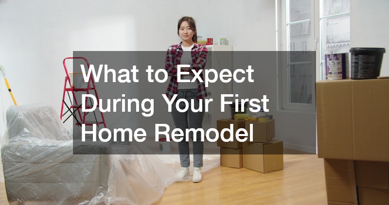 What to Expect During Your First Home Remodel